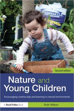 Nature And Young Children Encouraging Creative Play And